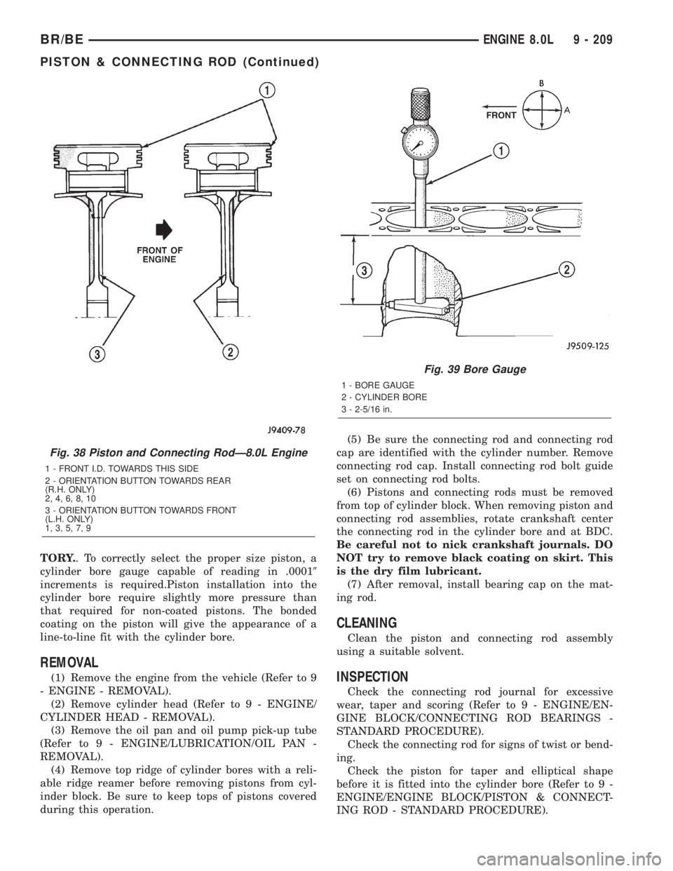 DODGE RAM 2001 Service Repair Manual TORY.. To correctly select the proper size piston, a
cylinder bore gauge capable of reading in .00019
increments is required.Piston installation into the
cylinder bore require slightly more pressure t DODGE RAM 2001 Service Repair Manual TORY.. To correctly select the proper size piston, a
cylinder bore gauge capable of reading in .00019
increments is required.Piston installation into the
cylinder bore require slightly more pressure t