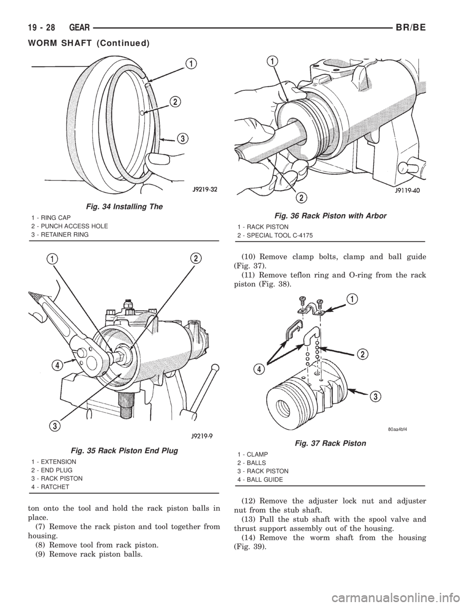 DODGE RAM 2001  Service Repair Manual ton onto the tool and hold the rack piston balls in
place.
(7) Remove the rack piston and tool together from
housing.
(8) Remove tool from rack piston.
(9) Remove rack piston balls.(10) Remove clamp b
