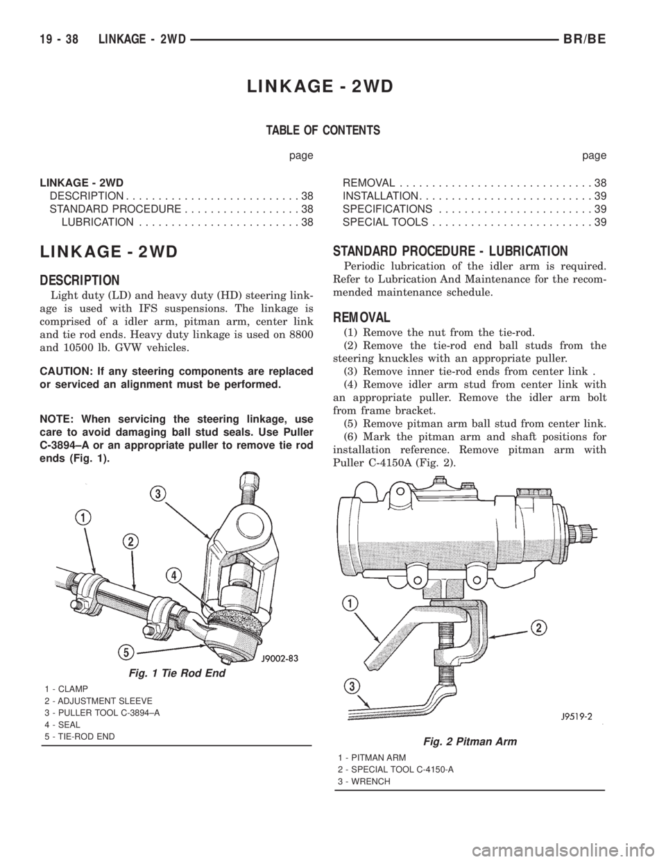 DODGE RAM 2001  Service Repair Manual LINKAGE - 2WD
TABLE OF CONTENTS
page page
LINKAGE - 2WD
DESCRIPTION...........................38
STANDARD PROCEDURE..................38
LUBRICATION.........................38REMOVAL...................