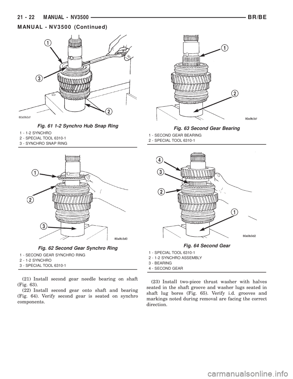 DODGE RAM 2001  Service Repair Manual (21) Install second gear needle bearing on shaft
(Fig. 63).
(22) Install second gear onto shaft and bearing
(Fig. 64). Verify second gear is seated on synchro
components.(23) Install two-piece thrust 