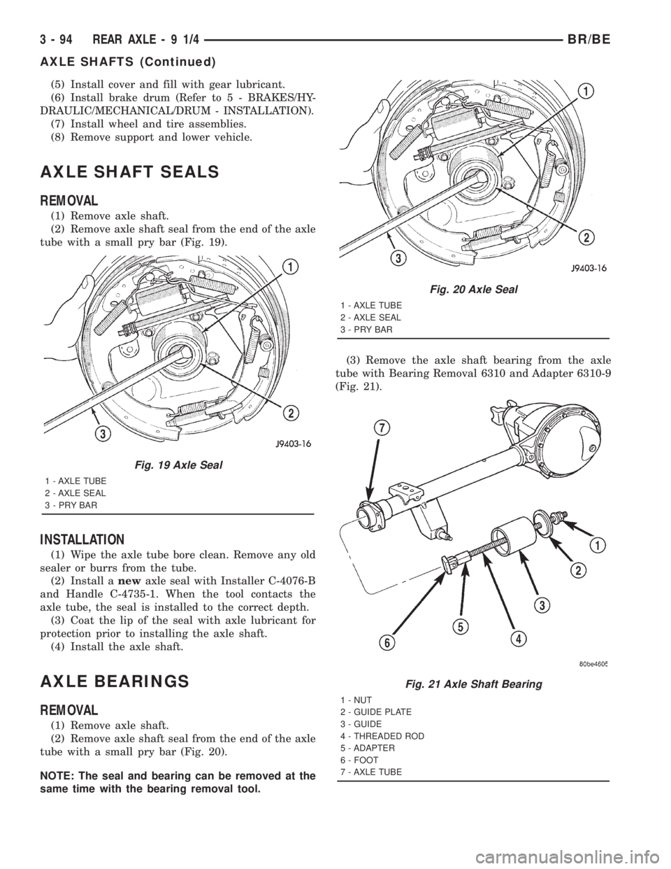 DODGE RAM 2001 Service Repair Manual (5) Install cover and fill with gear lubricant.
(6)
Install brake drum (Refer to 5 - BRAKES/HY-
DRAULIC/MECHANICAL/DRUM - INSTALLATION).
(7) Install wheel and tire assemblies.
(8) Remove support and l DODGE RAM 2001 Service Repair Manual (5) Install cover and fill with gear lubricant.
(6)
Install brake drum (Refer to 5 - BRAKES/HY-
DRAULIC/MECHANICAL/DRUM - INSTALLATION).
(7) Install wheel and tire assemblies.
(8) Remove support and l