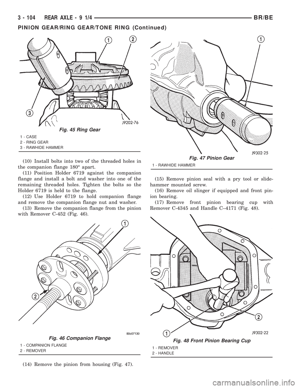 DODGE RAM 2001 Service Repair Manual (10) Install bolts into two of the threaded holes in
the companion flange 180É apart.
(11) Position Holder 6719 against the companion
flange and install a bolt and washer into one of the
remaining th DODGE RAM 2001 Service Repair Manual (10) Install bolts into two of the threaded holes in
the companion flange 180É apart.
(11) Position Holder 6719 against the companion
flange and install a bolt and washer into one of the
remaining th