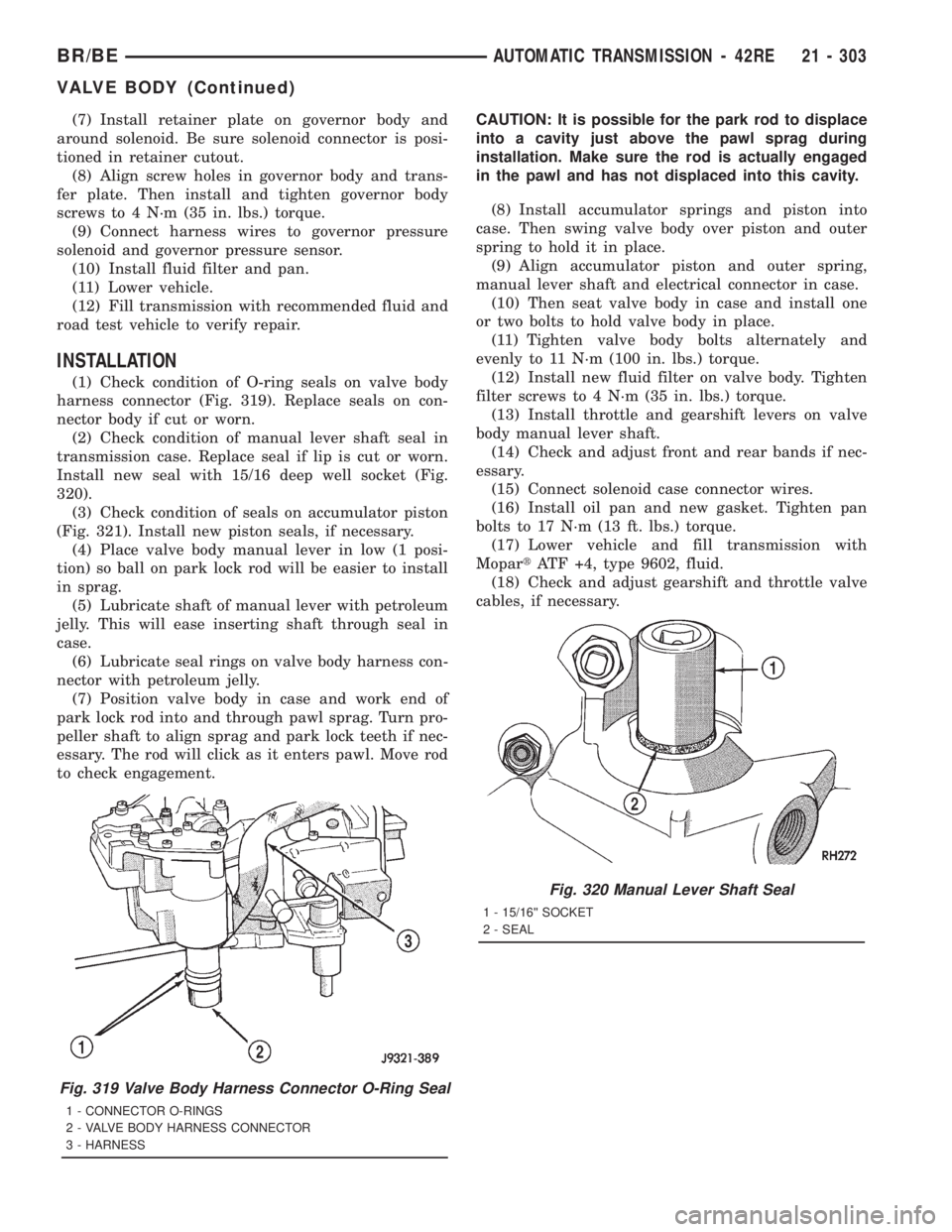 DODGE RAM 2001  Service Repair Manual (7) Install retainer plate on governor body and
around solenoid. Be sure solenoid connector is posi-
tioned in retainer cutout.
(8) Align screw holes in governor body and trans-
fer plate. Then instal
