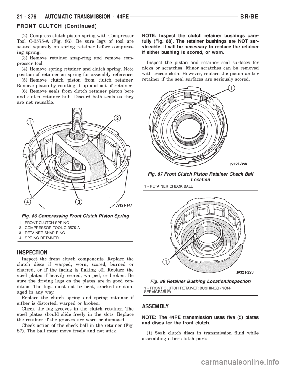 DODGE RAM 2001  Service Repair Manual (2) Compress clutch piston spring with Compressor
Tool C-3575-A (Fig. 86). Be sure legs of tool are
seated squarely on spring retainer before compress-
ing spring.
(3) Remove retainer snap-ring and re