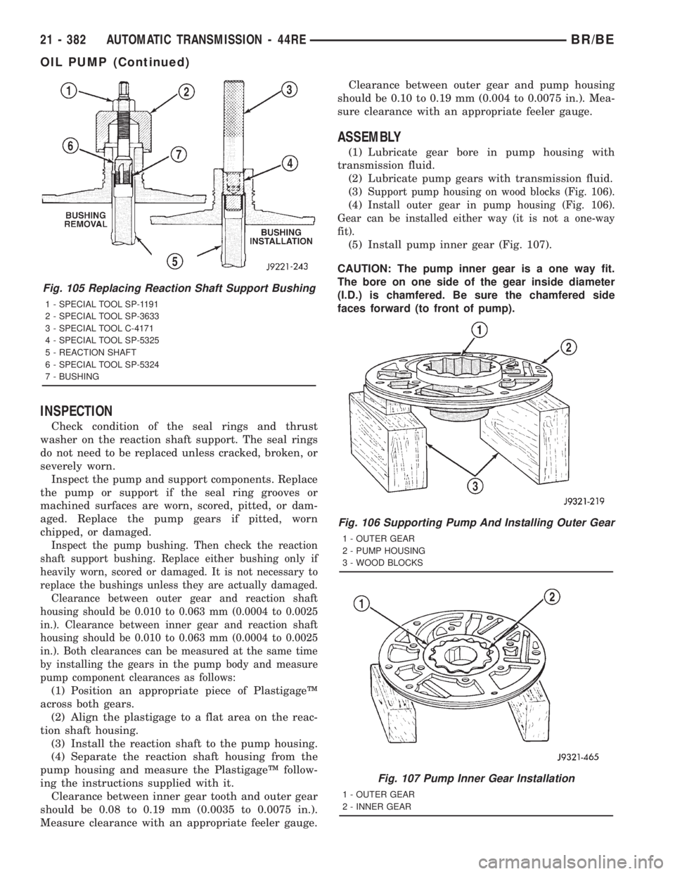 DODGE RAM 2001  Service Repair Manual INSPECTION
Check condition of the seal rings and thrust
washer on the reaction shaft support. The seal rings
do not need to be replaced unless cracked, broken, or
severely worn.
Inspect the pump and s