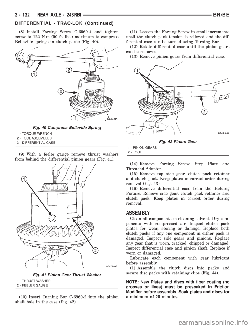 DODGE RAM 2001 Service Repair Manual (8) Install Forcing Screw C-6960-4 and tighten
screw to 122 N´m (90 ft. lbs.) maximum to compress
Belleville springs in clutch packs (Fig. 40).
(9) With a feeler gauge remove thrust washers
from behi DODGE RAM 2001 Service Repair Manual (8) Install Forcing Screw C-6960-4 and tighten
screw to 122 N´m (90 ft. lbs.) maximum to compress
Belleville springs in clutch packs (Fig. 40).
(9) With a feeler gauge remove thrust washers
from behi