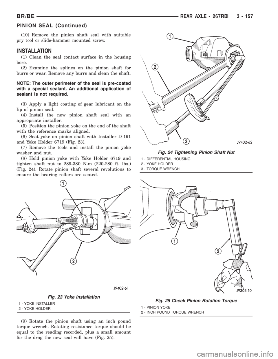 DODGE RAM 2001 Service Repair Manual (10) Remove the pinion shaft seal with suitable
pry tool or slide-hammer mounted screw.
INSTALLATION
(1) Clean the seal contact surface in the housing
bore.
(2) Examine the splines on the pinion shaft DODGE RAM 2001 Service Repair Manual (10) Remove the pinion shaft seal with suitable
pry tool or slide-hammer mounted screw.
INSTALLATION
(1) Clean the seal contact surface in the housing
bore.
(2) Examine the splines on the pinion shaft