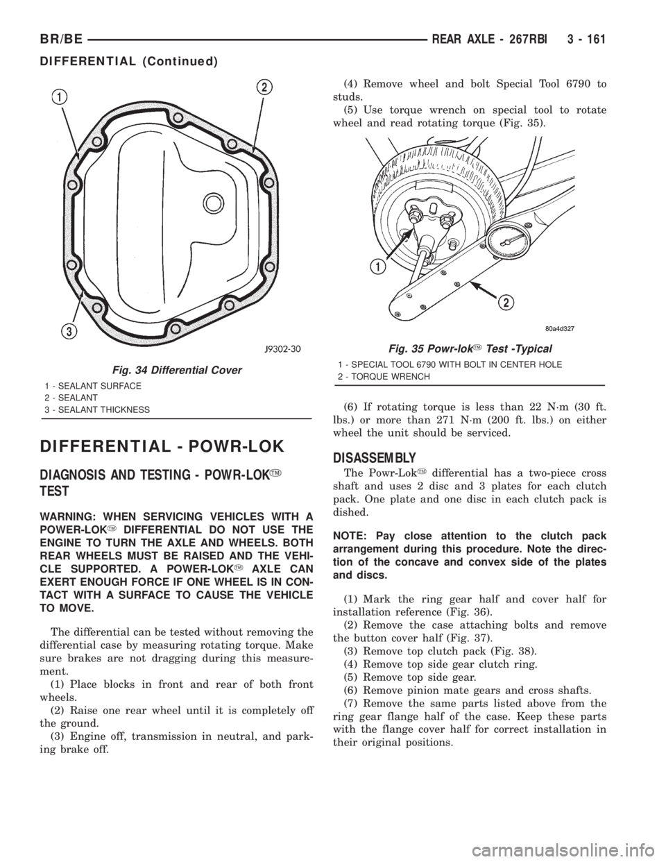 DODGE RAM 2001  Service Repair Manual DIFFERENTIAL - POWR-LOK
DIAGNOSIS AND TESTING - POWR-LOKY
TEST
WARNING: WHEN SERVICING VEHICLES WITH A
POWER-LOKYDIFFERENTIAL DO NOT USE THE
ENGINE TO TURN THE AXLE AND WHEELS. BOTH
REAR WHEELS MUST B