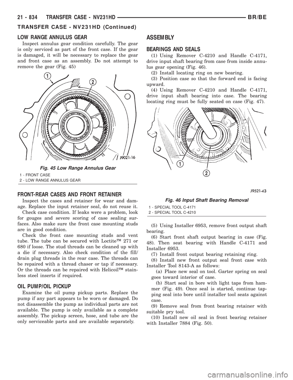 DODGE RAM 2001  Service Repair Manual LOW RANGE ANNULUS GEAR
Inspect annulus gear condition carefully. The gear
is only serviced as part of the front case. If the gear
is damaged, it will be necessary to replace the gear
and front case as