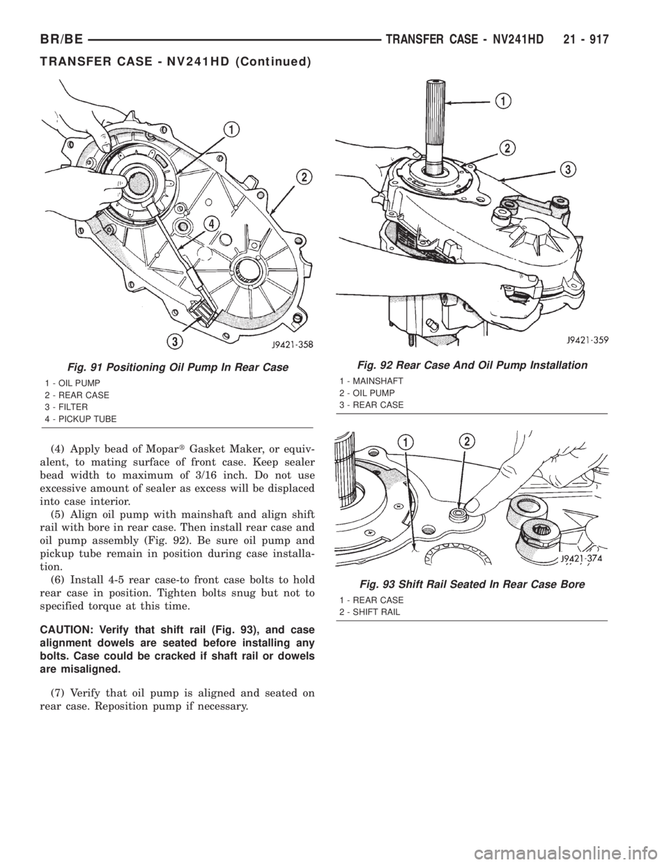 DODGE RAM 2001 Service Repair Manual (4) Apply bead of MopartGasket Maker, or equiv-
alent, to mating surface of front case. Keep sealer
bead width to maximum of 3/16 inch. Do not use
excessive amount of sealer as excess will be displace DODGE RAM 2001 Service Repair Manual (4) Apply bead of MopartGasket Maker, or equiv-
alent, to mating surface of front case. Keep sealer
bead width to maximum of 3/16 inch. Do not use
excessive amount of sealer as excess will be displace
