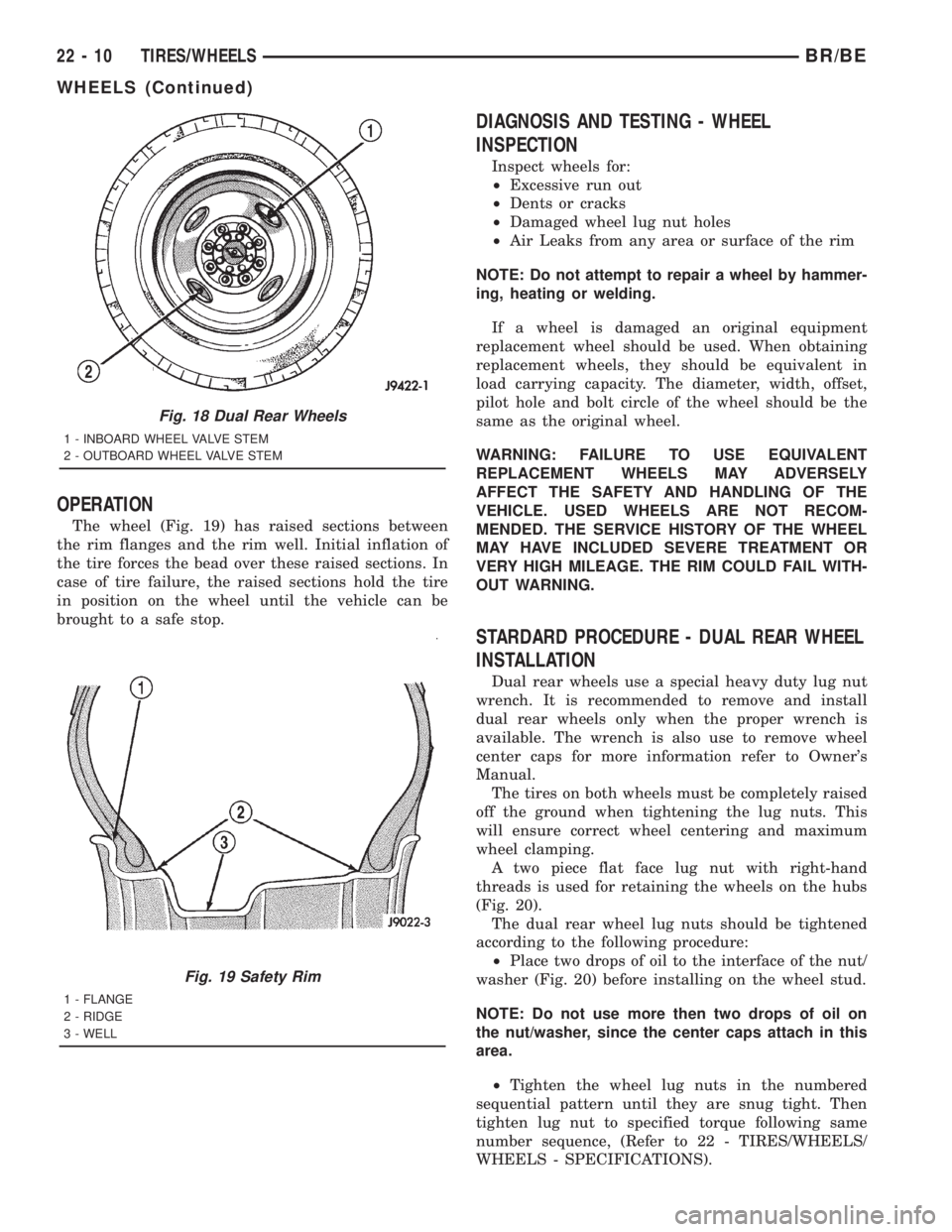 DODGE RAM 2001  Service Repair Manual OPERATION
The wheel (Fig. 19) has raised sections between
the rim flanges and the rim well. Initial inflation of
the tire forces the bead over these raised sections. In
case of tire failure, the raise