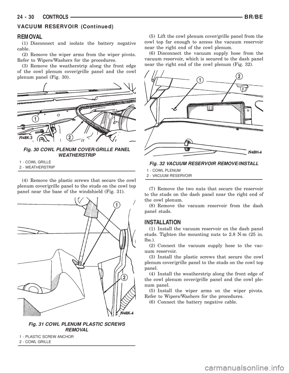 DODGE RAM 2001 Service Repair Manual REMOVAL
(1) Disconnect and isolate the battery negative
cable.
(2) Remove the wiper arms from the wiper pivots.
Refer to Wipers/Washers for the procedures.
(3) Remove the weatherstrip along the front DODGE RAM 2001 Service Repair Manual REMOVAL
(1) Disconnect and isolate the battery negative
cable.
(2) Remove the wiper arms from the wiper pivots.
Refer to Wipers/Washers for the procedures.
(3) Remove the weatherstrip along the front