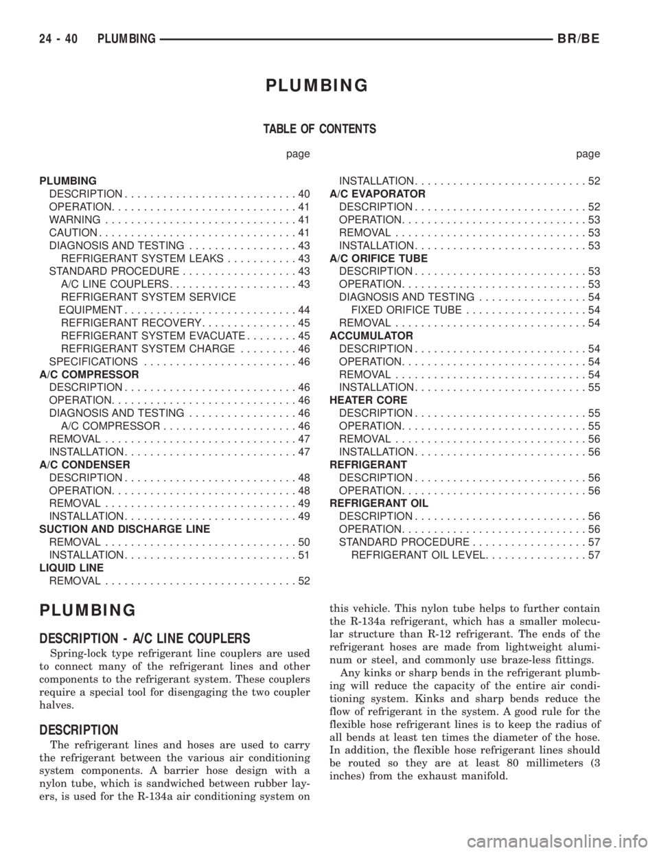 DODGE RAM 2001  Service Repair Manual PLUMBING
TABLE OF CONTENTS
page page
PLUMBING
DESCRIPTION...........................40
OPERATION.............................41
WARNING..............................41
CAUTION.........................