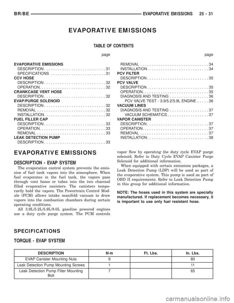 DODGE RAM 2001  Service Repair Manual EVAPORATIVE EMISSIONS
TABLE OF CONTENTS
page page
EVAPORATIVE EMISSIONS
DESCRIPTION...........................31
SPECIFICATIONS........................31
CCV HOSE
DESCRIPTION..........................