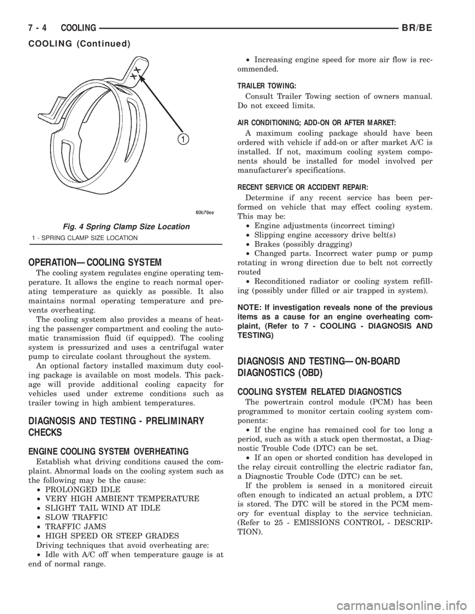 DODGE RAM 2001  Service Repair Manual OPERATIONÐCOOLING SYSTEM
The cooling system regulates engine operating tem-
perature. It allows the engine to reach normal oper-
ating temperature as quickly as possible. It also
maintains normal ope