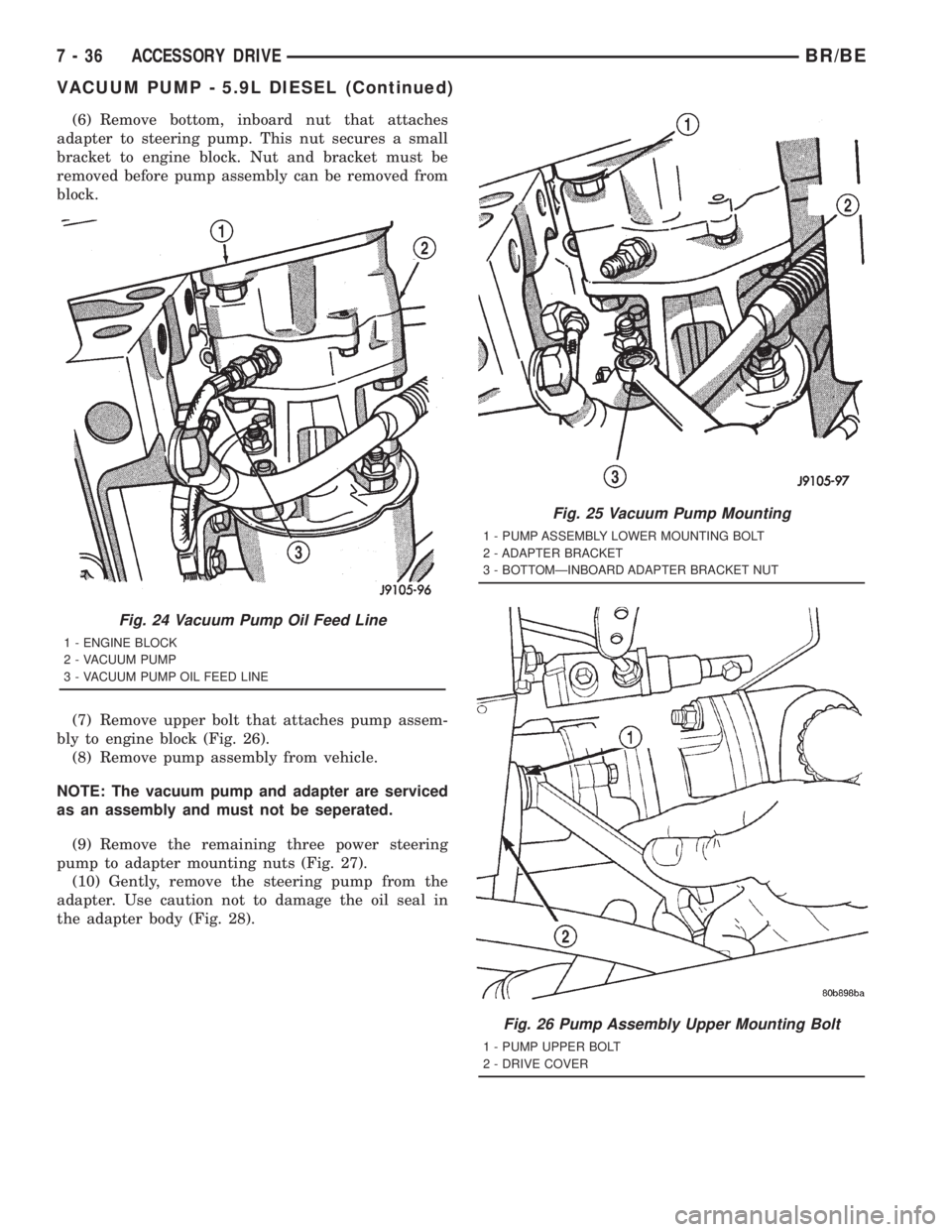 DODGE RAM 2001  Service Repair Manual (6) Remove bottom, inboard nut that attaches
adapter to steering pump. This nut secures a small
bracket to engine block. Nut and bracket must be
removed before pump assembly can be removed from
block.