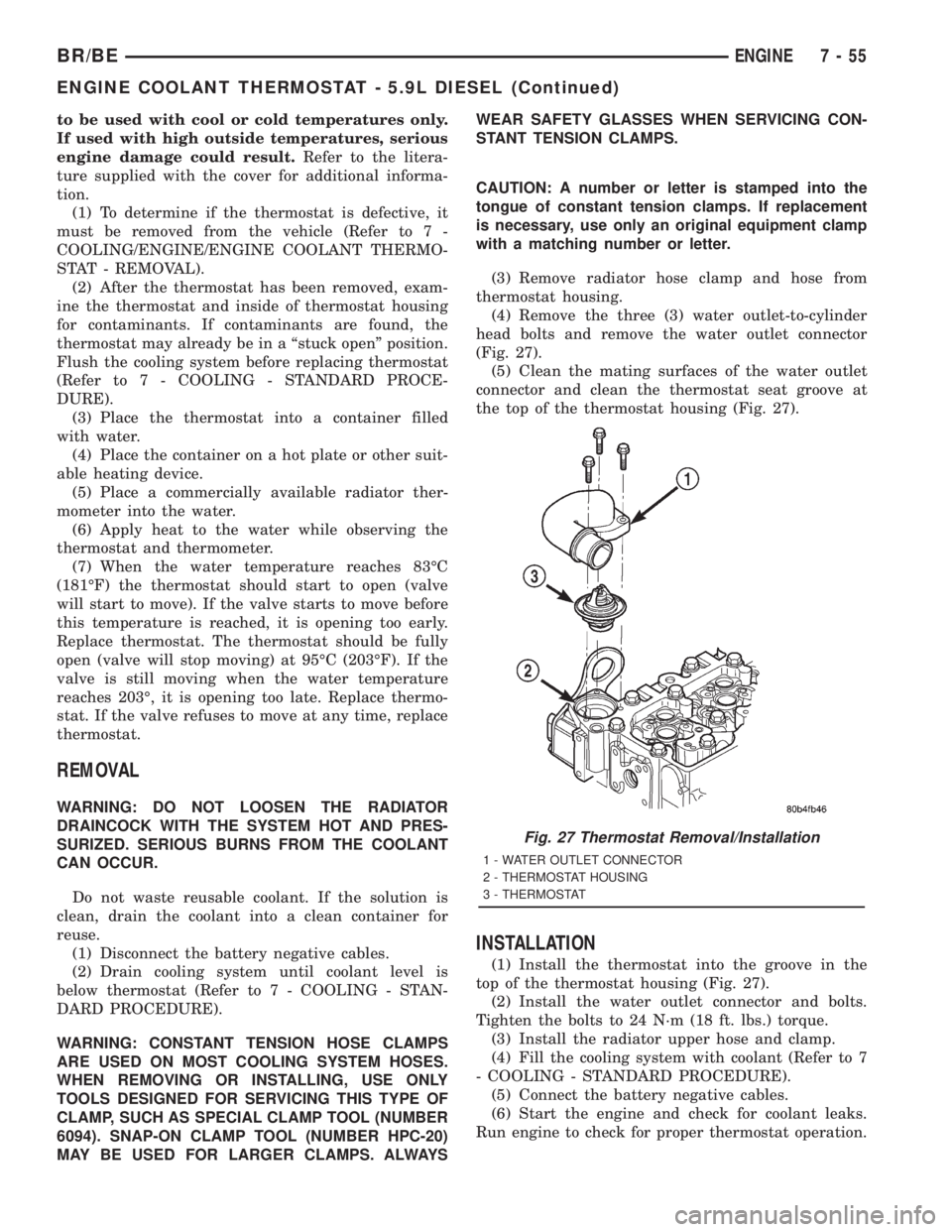 DODGE RAM 2001  Service Repair Manual to be used with cool or cold temperatures only.
If used with high outside temperatures, serious
engine damage could result.Refer to the litera-
ture supplied with the cover for additional informa-
tio