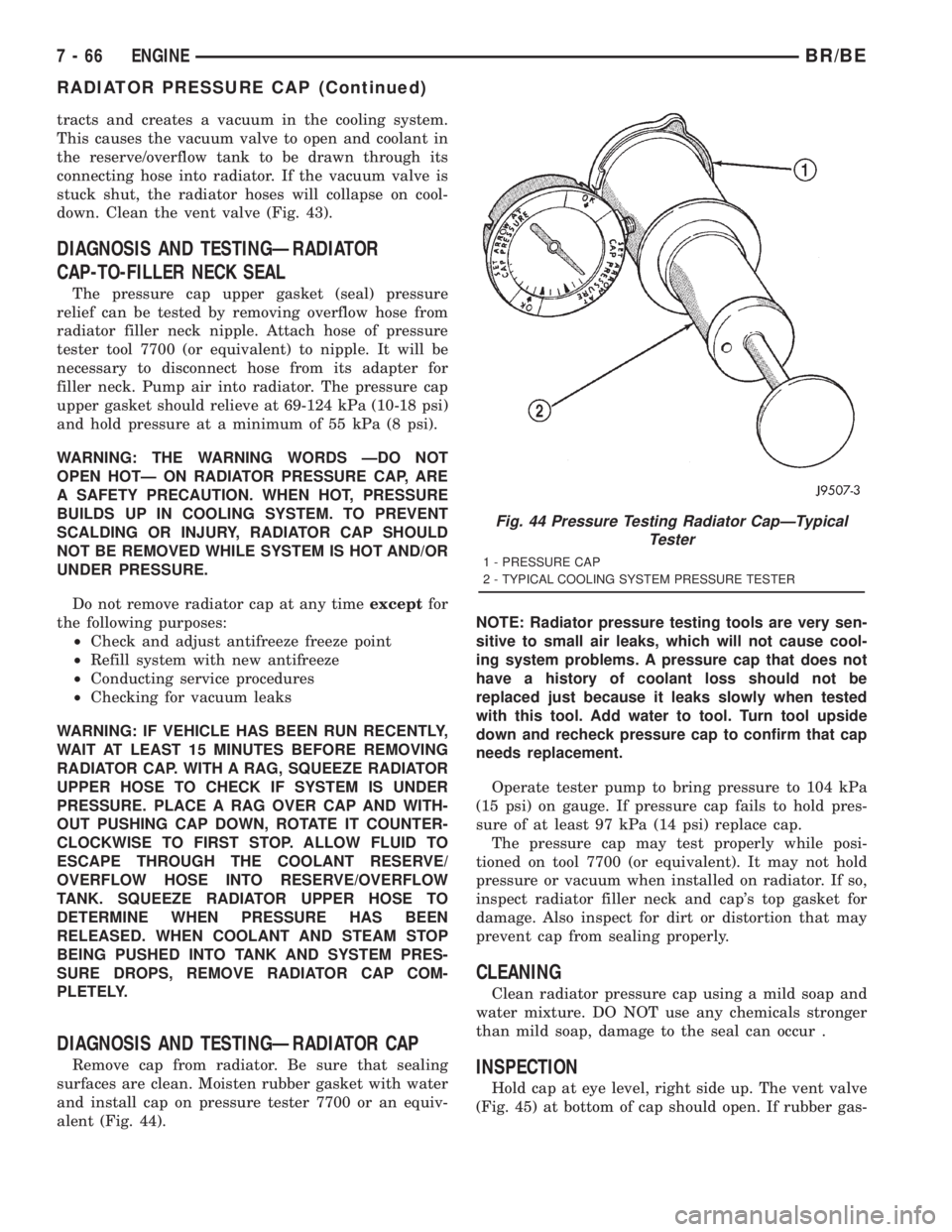 DODGE RAM 2001  Service Repair Manual tracts and creates a vacuum in the cooling system.
This causes the vacuum valve to open and coolant in
the reserve/overflow tank to be drawn through its
connecting hose into radiator. If the vacuum va