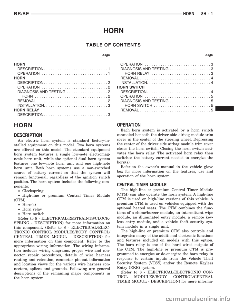 DODGE RAM 2001  Service Repair Manual HORN
TABLE OF CONTENTS
page page
HORN
DESCRIPTION............................1
OPERATION.............................1
HORN
DESCRIPTION............................2
OPERATION..........................