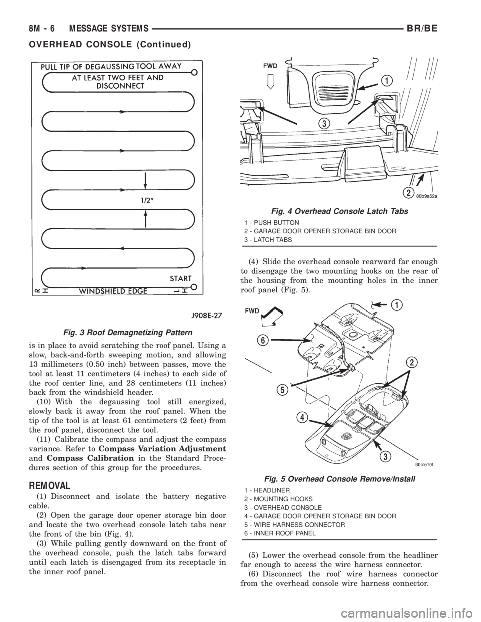 DODGE RAM 2001 Service Repair Manual is in place to avoid scratching the roof panel. Using a
slow, back-and-forth sweeping motion, and allowing
13 millimeters (0.50 inch) between passes, move the
tool at least 11 centimeters (4 inches) t DODGE RAM 2001 Service Repair Manual is in place to avoid scratching the roof panel. Using a
slow, back-and-forth sweeping motion, and allowing
13 millimeters (0.50 inch) between passes, move the
tool at least 11 centimeters (4 inches) t