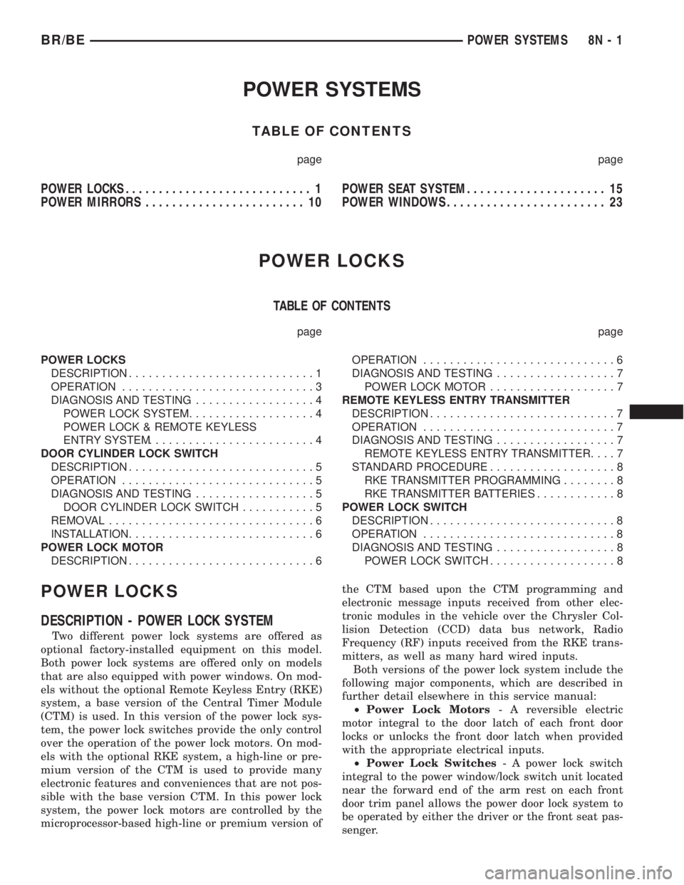 DODGE RAM 2001  Service Repair Manual POWER SYSTEMS
TABLE OF CONTENTS
page page
POWER LOCKS............................ 1
POWER MIRRORS........................ 10POWER SEAT SYSTEM..................... 15
POWER WINDOWS.....................