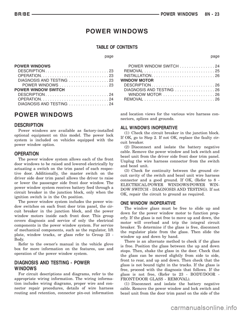 DODGE RAM 2001  Service Repair Manual POWER WINDOWS
TABLE OF CONTENTS
page page
POWER WINDOWS
DESCRIPTION...........................23
OPERATION.............................23
DIAGNOSIS AND TESTING.................23
POWER WINDOWS........
