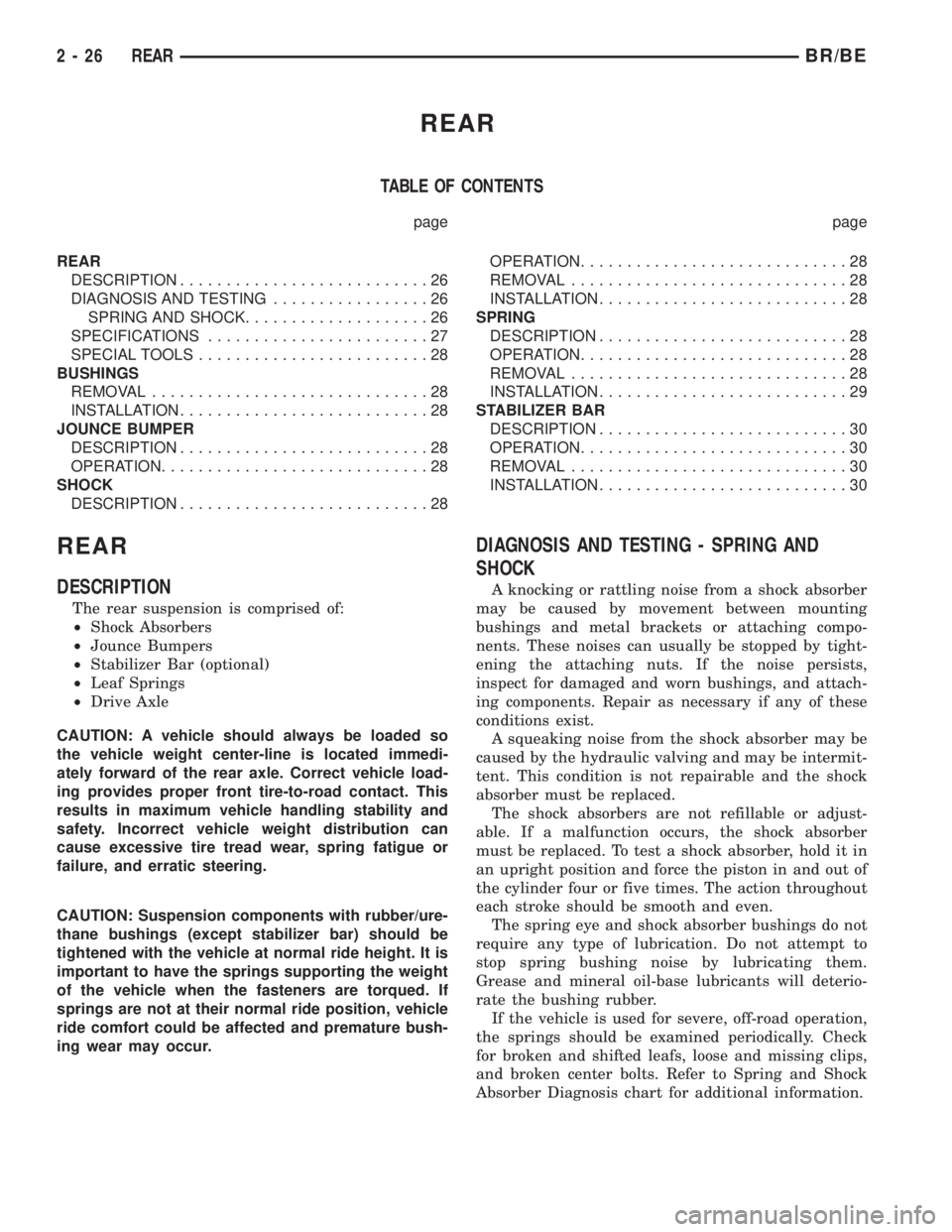 DODGE RAM 2001 Service Repair Manual REAR
TABLE OF CONTENTS
page page
REAR
DESCRIPTION...........................26
DIAGNOSIS AND TESTING.................26
SPRING AND SHOCK....................26
SPECIFICATIONS........................27
DODGE RAM 2001 Service Repair Manual REAR
TABLE OF CONTENTS
page page
REAR
DESCRIPTION...........................26
DIAGNOSIS AND TESTING.................26
SPRING AND SHOCK....................26
SPECIFICATIONS........................27