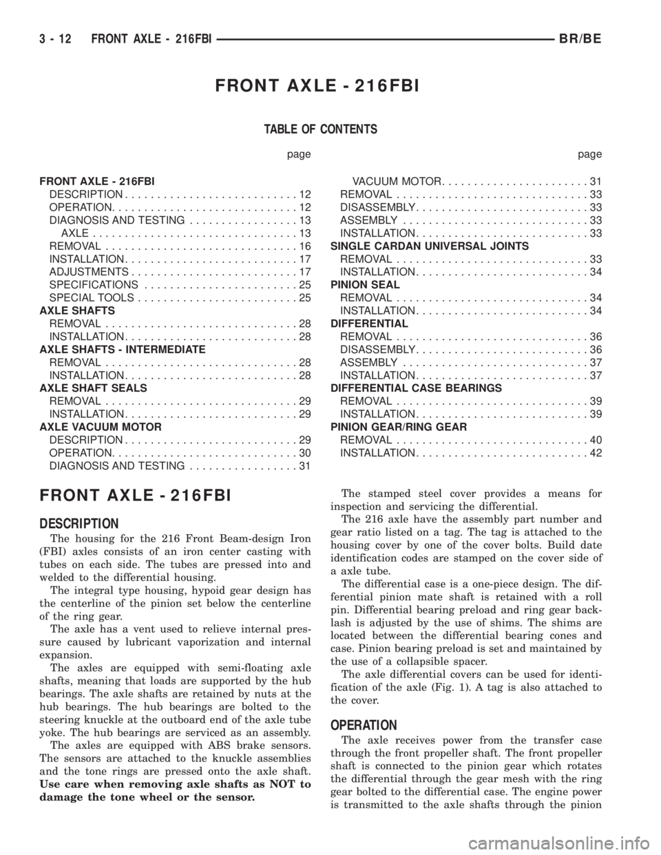 DODGE RAM 2001  Service Repair Manual FRONT AXLE - 216FBI
TABLE OF CONTENTS
page page
FRONT AXLE - 216FBI
DESCRIPTION...........................12
OPERATION.............................12
DIAGNOSIS AND TESTING.................13
AXLE.....