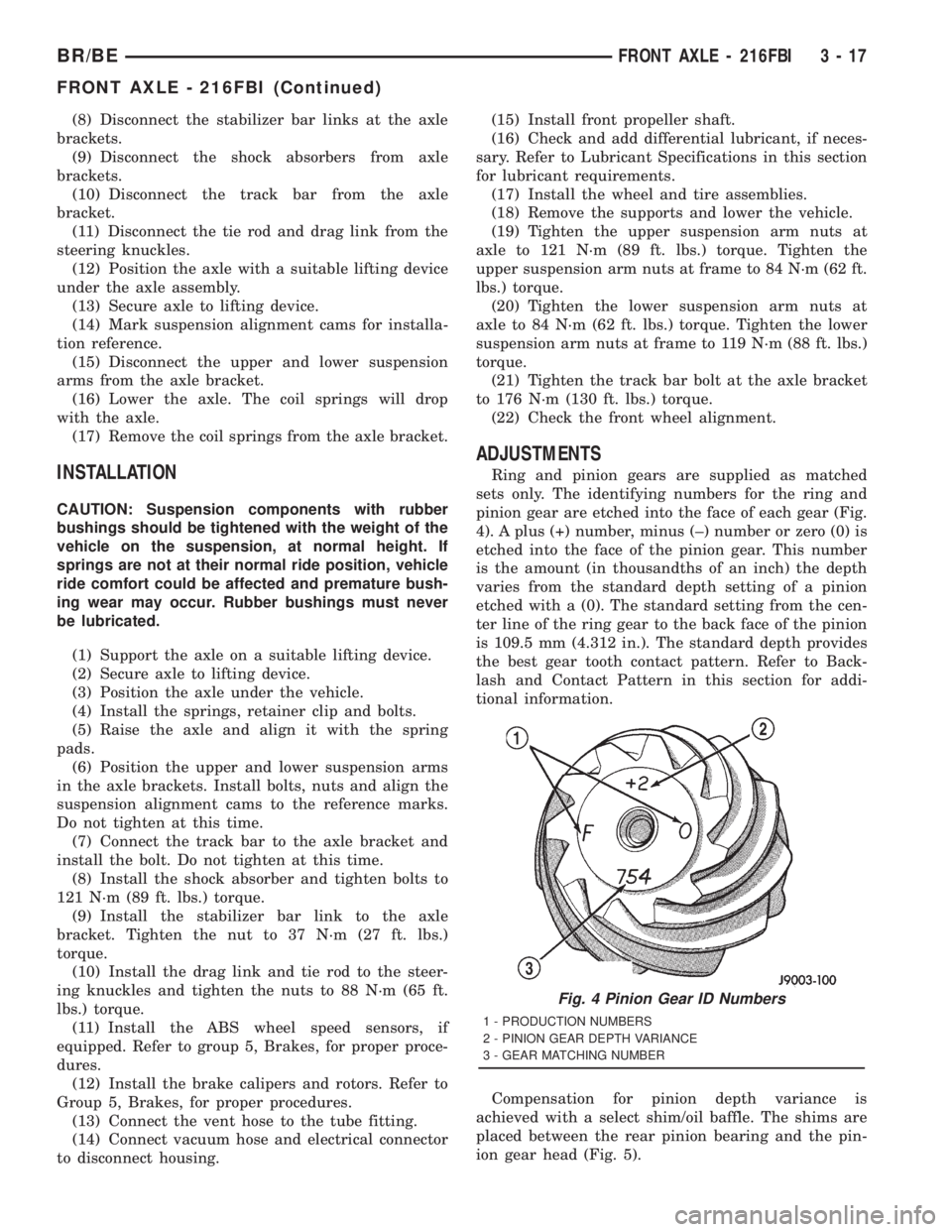 DODGE RAM 2001  Service Repair Manual (8) Disconnect the stabilizer bar links at the axle
brackets.
(9) Disconnect the shock absorbers from axle
brackets.
(10) Disconnect the track bar from the axle
bracket.
(11) Disconnect the tie rod an