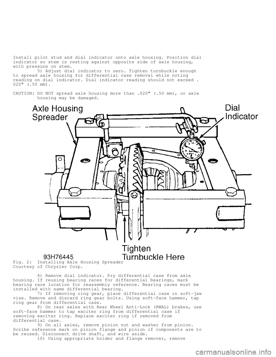 DODGE RAM 1999  Service Repair Manual Install pilot stud and dial indicator onto axle housing. Position dial
indicator so stem is resting against opposite side of axle housing,
with pressure on stem.
         5) Adjust dial indicator to z