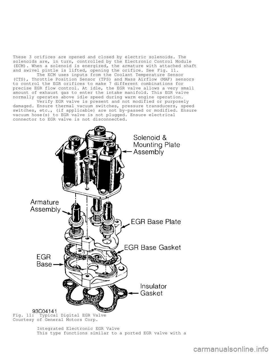 DODGE RAM 1999 Service Repair Manual These 3 orifices are opened and closed by electric solenoids. The
solenoids are, in turn, controlled by the Electronic Control Module
(ECM). When a solenoid is energized, the armature with attached sh DODGE RAM 1999 Service Repair Manual These 3 orifices are opened and closed by electric solenoids. The
solenoids are, in turn, controlled by the Electronic Control Module
(ECM). When a solenoid is energized, the armature with attached sh