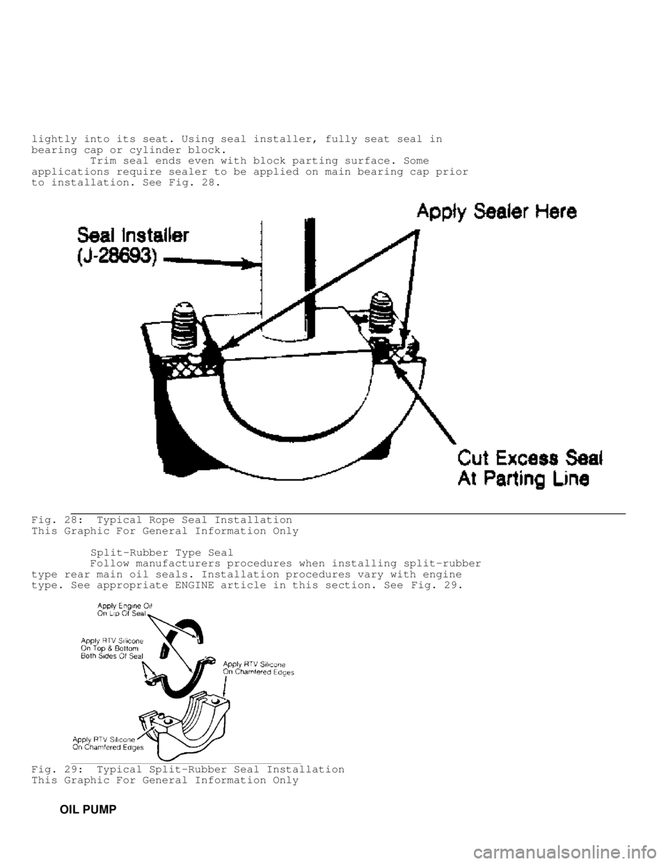 DODGE RAM 1999  Service Repair Manual lightly into its seat. Using seal installer, fully seat seal in
bearing cap or cylinder block.
         Trim seal ends even with block parting surface. Some
applications require sealer to be applied o