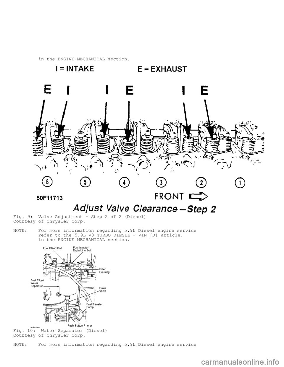 DODGE RAM 1999  Service Repair Manual          in the ENGINE MECHANICAL section.
Fig. 9:  Valve Adjustment - Step 2 of 2 (Diesel)
Courtesy of Chrysler Corp.
NOTE:    For more information regarding 5.9L Diesel engine service
         refer