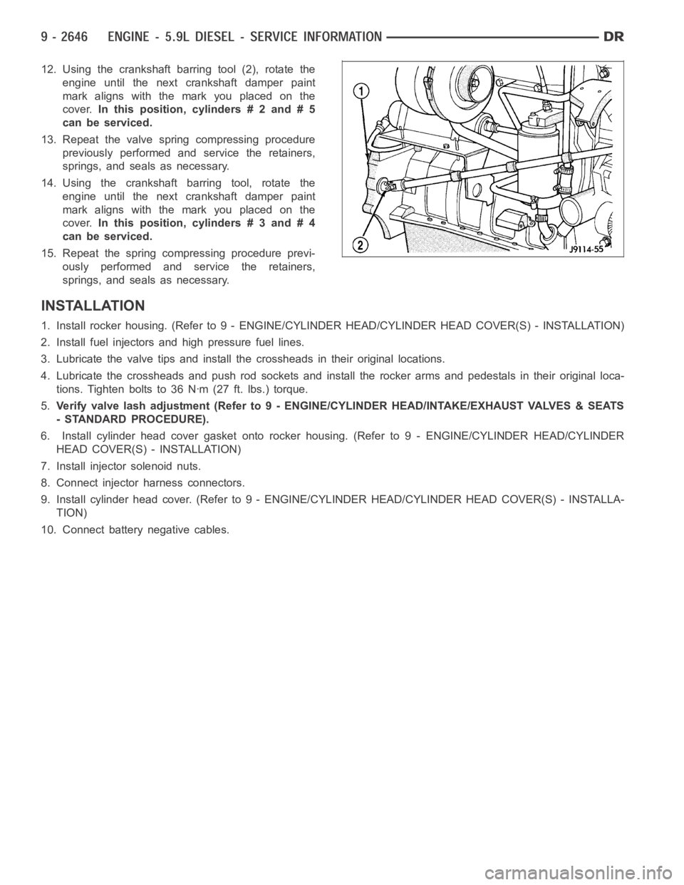 DODGE RAM SRT-10 2006  Service Repair Manual 12. Using the crankshaft barring tool (2), rotate the
engine until the next crankshaft damper paint
mark aligns with the mark you placed on the
cover.In this position, cylinders # 2 and # 5
can be ser
