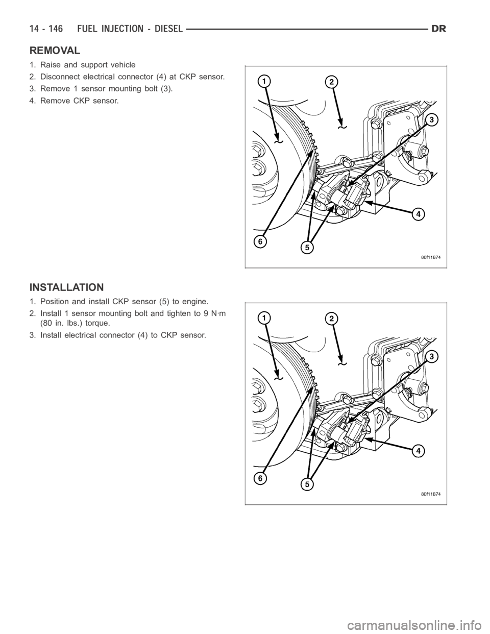 DODGE RAM SRT-10 2006  Service Repair Manual REMOVAL
1. Raise and support vehicle
2. Disconnect electrical connector (4) at CKP sensor.
3. Remove 1 sensor mounting bolt (3).
4. Remove CKP sensor.
INSTALLATION
1. Position and install CKP sensor (