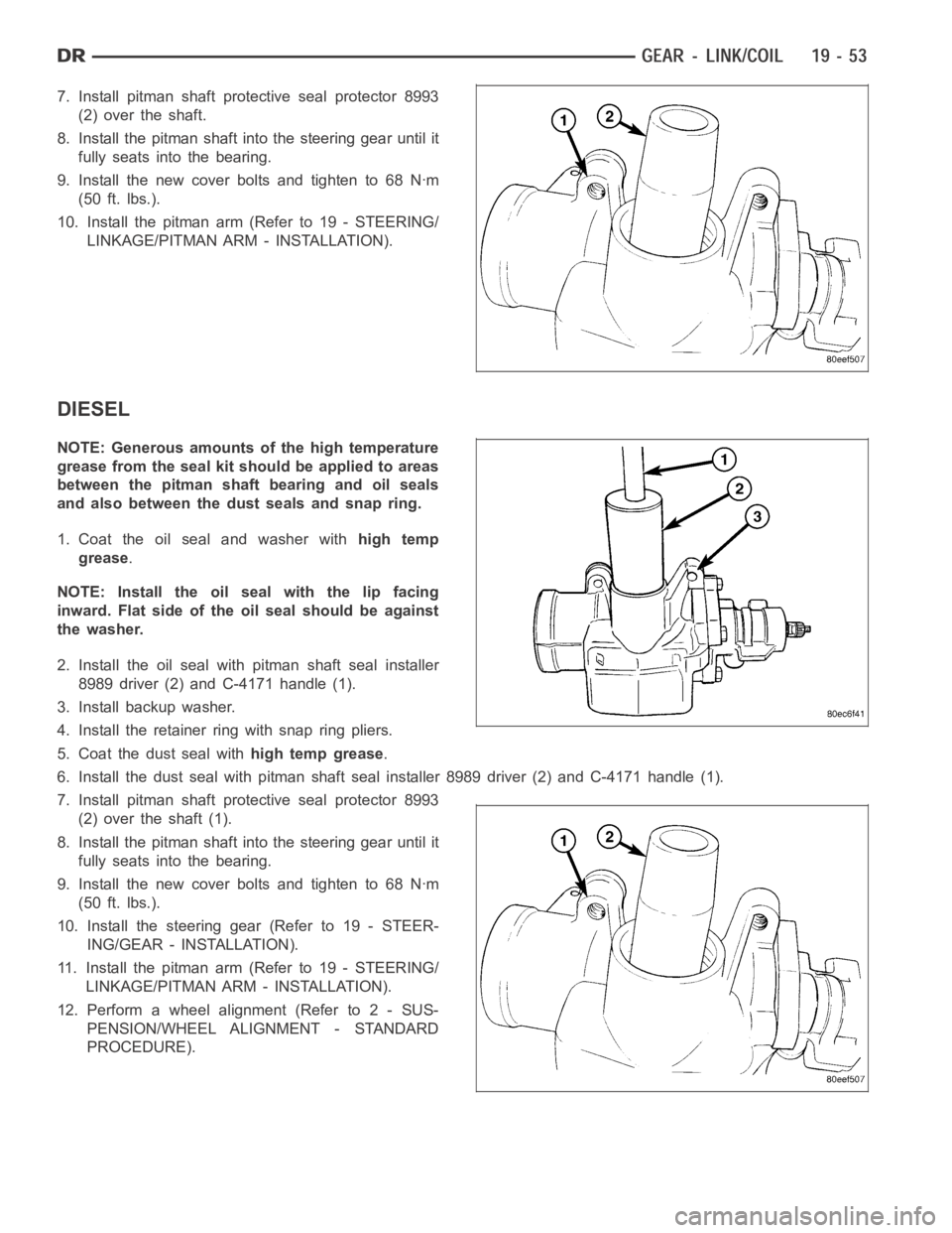 DODGE RAM SRT-10 2006 Service Repair Manual 7. Install pitman shaft protective seal protector 8993
(2)overtheshaft.
8. Install the pitman shaft into the steering gear until it
fully seats into the bearing.
9. Install the new cover bolts and tig DODGE RAM SRT-10 2006 Service Repair Manual 7. Install pitman shaft protective seal protector 8993
(2)overtheshaft.
8. Install the pitman shaft into the steering gear until it
fully seats into the bearing.
9. Install the new cover bolts and tig