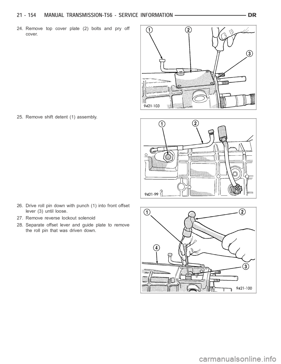 DODGE RAM SRT-10 2006  Service Repair Manual 24. Remove top cover plate (2) bolts and pry off
cover.
25. Remove shift detent (1) assembly.
26. Drive roll pin down with punch (1) into front offset
lever (3) until loose.
27. Remove reverse lockout