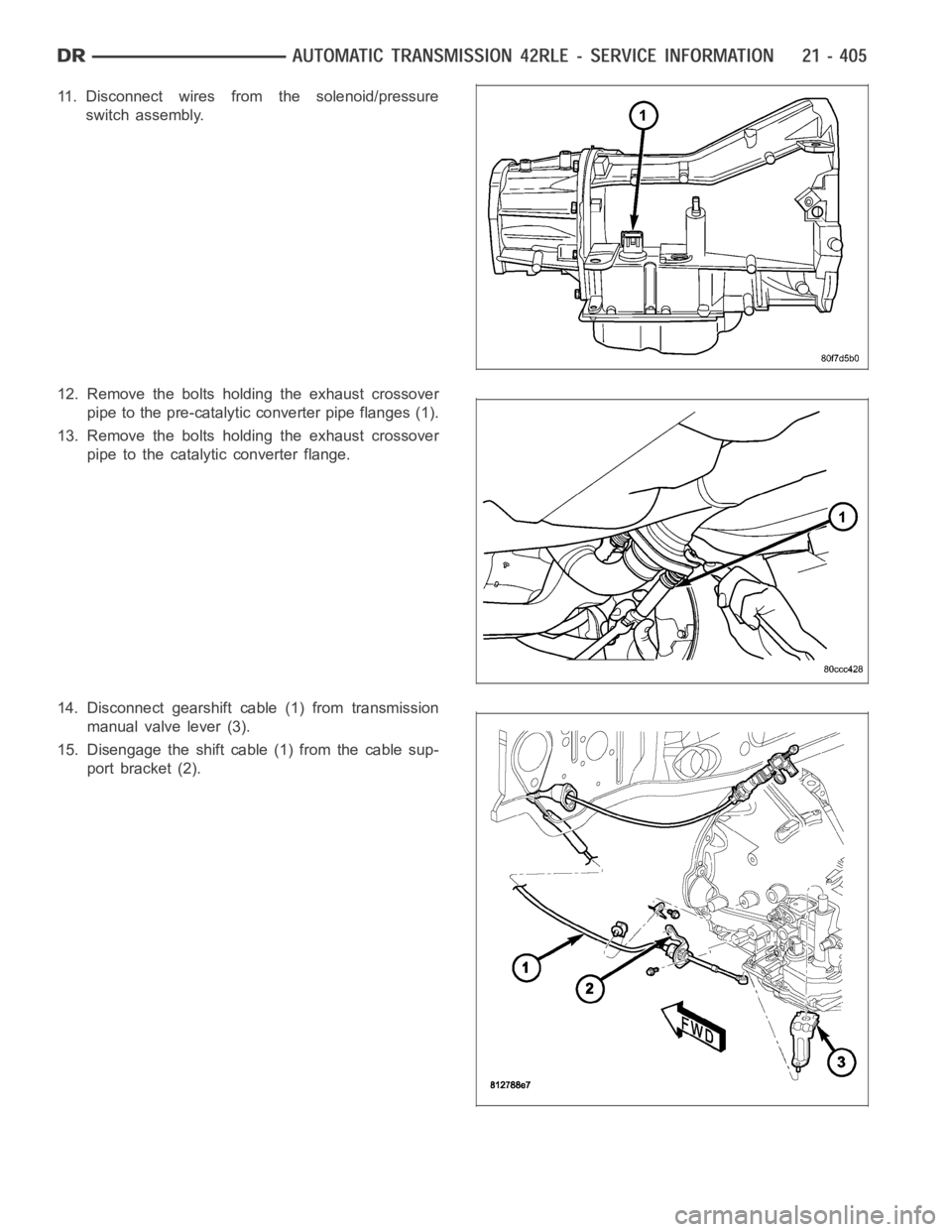 DODGE RAM SRT-10 2006  Service Repair Manual 11. Disconnect wires from the solenoid/pressure
switch assembly.
12. Remove the bolts holding the exhaust crossover
pipe to the pre-catalytic converter pipe flanges (1).
13. Remove the bolts holding t