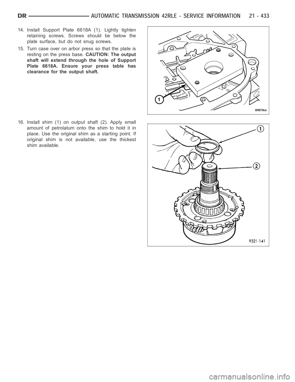 DODGE RAM SRT-10 2006  Service Repair Manual 14. Install Support Plate 6618A (1). Lightly tighten
retaining screws. Screws should be below the
plate surface, but do not snug screws.
15. Turn case over on arbor press so that the plate is
resting 