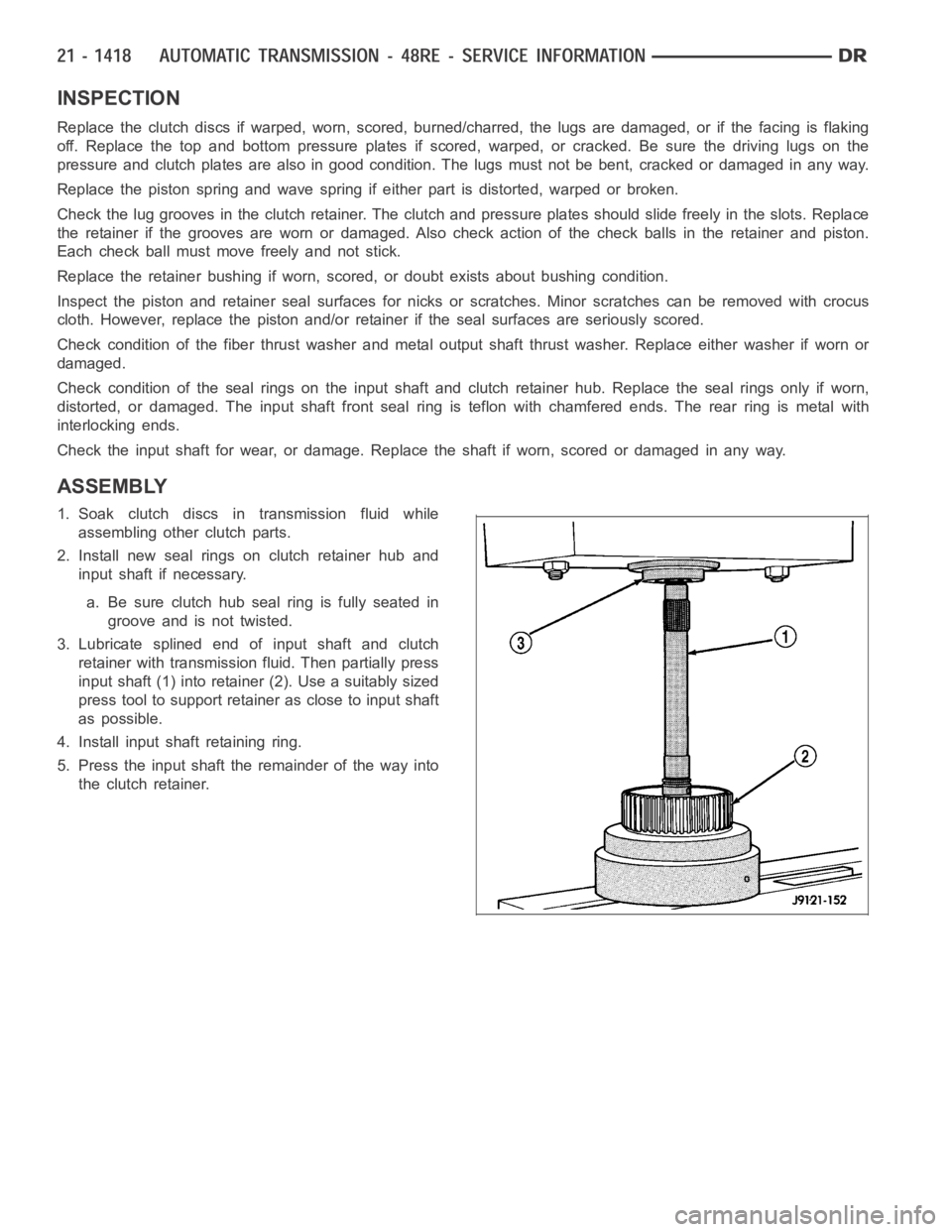 DODGE RAM SRT-10 2006 Service Repair Manual INSPECTION
Replace the clutch discs if warped, worn, scored, burned/charred, the lugs are damaged, or if the facing is flaking
off. Replace the top and bottom pressure plates if scored, warped, or cra DODGE RAM SRT-10 2006 Service Repair Manual INSPECTION
Replace the clutch discs if warped, worn, scored, burned/charred, the lugs are damaged, or if the facing is flaking
off. Replace the top and bottom pressure plates if scored, warped, or cra