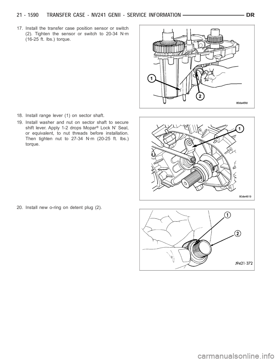 DODGE RAM SRT-10 2006  Service Repair Manual 17. Install the transfer case position sensor or switch
(2). Tighten the sensor or switch to 20-34 Nꞏm
(16-25 ft. lbs.) torque.
18. Install range lever (1) on sector shaft.
19. Install washer and nu