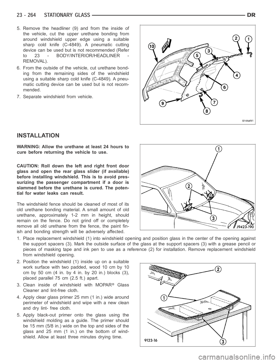DODGE RAM SRT-10 2006 Service Repair Manual 5. Remove the headliner (9) and from the inside of
the vehicle, cut the upper urethane bonding from
around windshield upper edge using a suitable
sharp cold knife (C-4849). A pneumatic cutting
device DODGE RAM SRT-10 2006 Service Repair Manual 5. Remove the headliner (9) and from the inside of
the vehicle, cut the upper urethane bonding from
around windshield upper edge using a suitable
sharp cold knife (C-4849). A pneumatic cutting
device