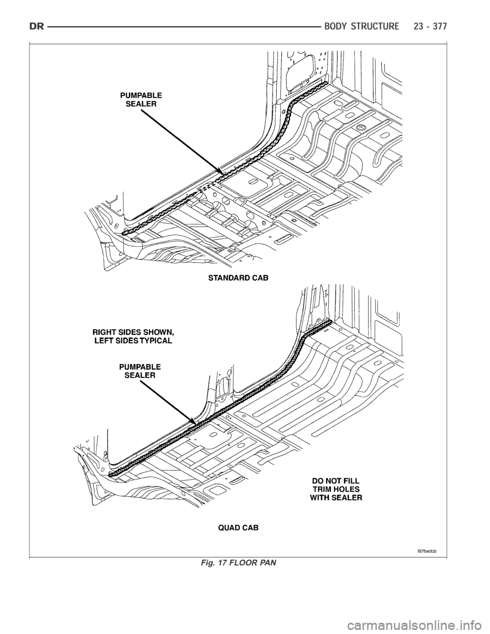 DODGE RAM SRT-10 2006  Service Repair Manual Fig. 17 FLOOR PAN 