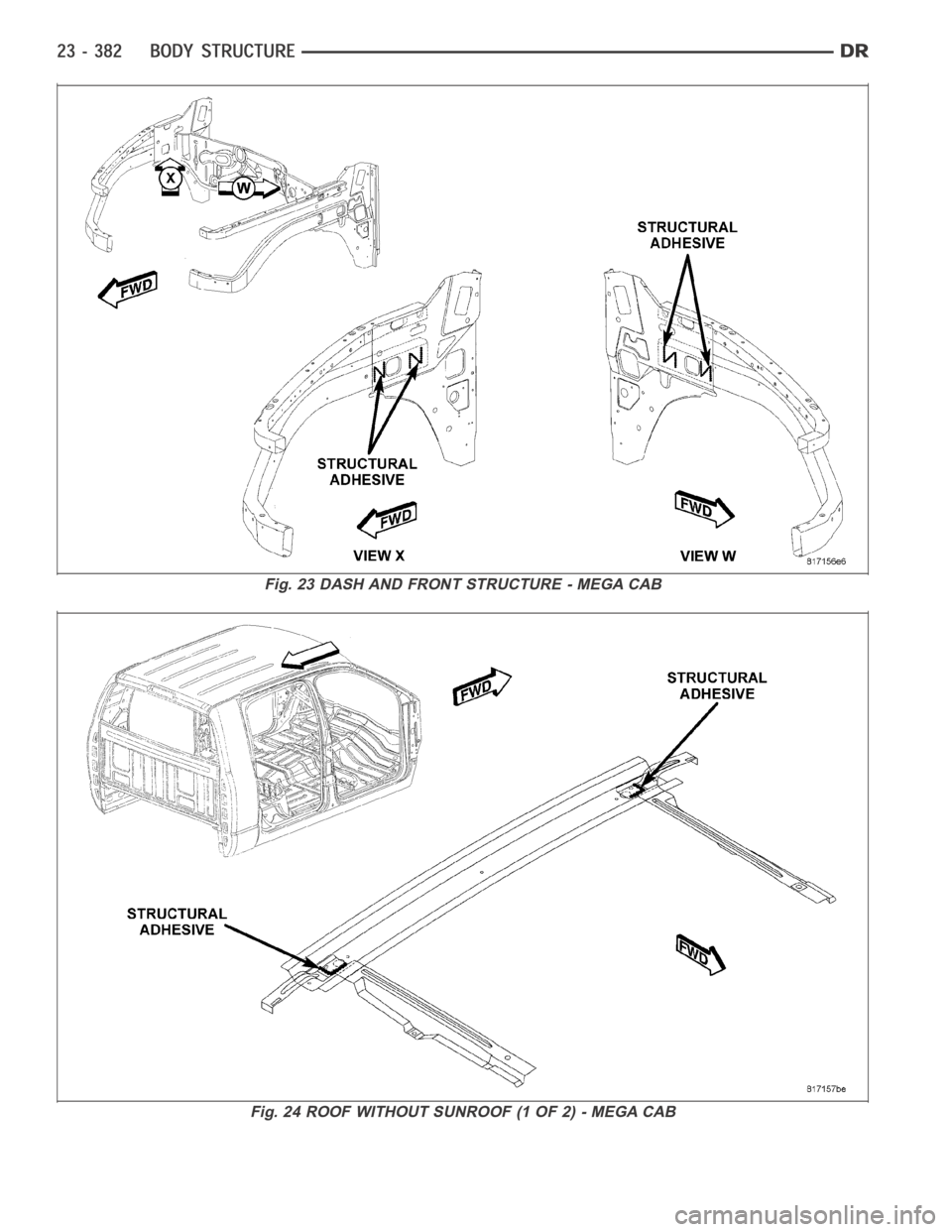 DODGE RAM SRT-10 2006  Service Repair Manual Fig. 23 DASH AND FRONT STRUCTURE - MEGA CAB
Fig. 24 ROOF WITHOUT SUNROOF (1 OF 2) - MEGA CAB 