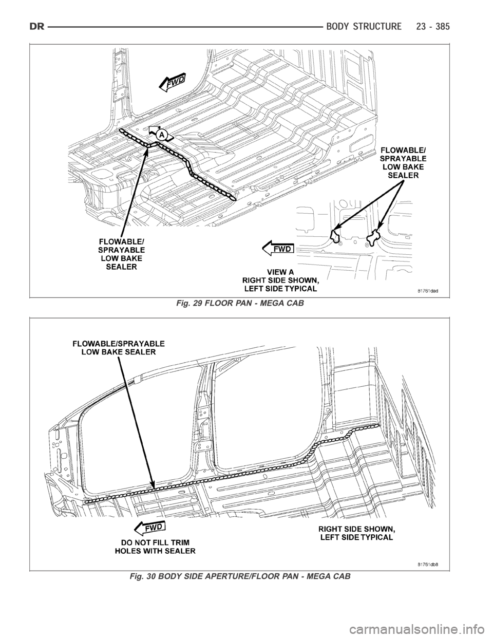 DODGE RAM SRT-10 2006  Service Repair Manual Fig. 29 FLOOR PAN - MEGA CAB
Fig. 30 BODY SIDE APERTURE/FLOOR PAN - MEGA CAB 