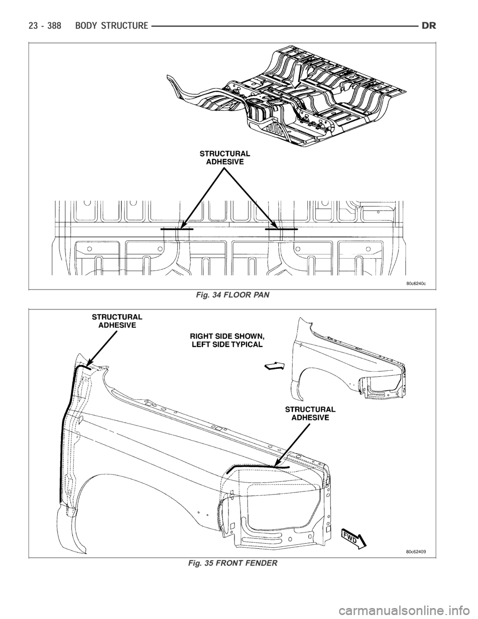DODGE RAM SRT-10 2006  Service Repair Manual Fig. 34 FLOOR PAN
Fig. 35 FRONT FENDER 