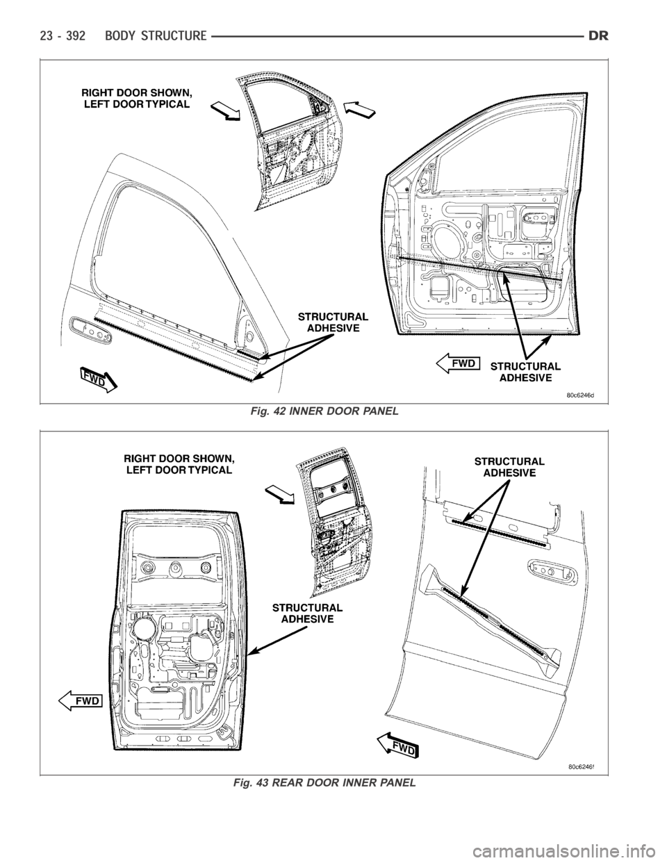 DODGE RAM SRT-10 2006  Service Repair Manual Fig. 42 INNER DOOR PANEL
Fig. 43 REAR DOOR INNER PANEL 