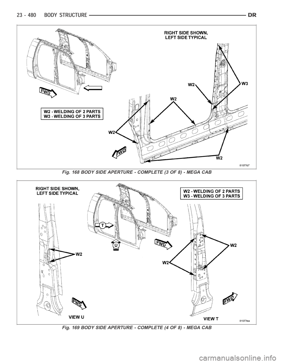 DODGE RAM SRT-10 2006  Service Repair Manual Fig. 168 BODY SIDE APERTURE - COMPLETE (3 OF 8) - MEGA CAB
Fig. 169 BODY SIDE APERTURE - COMPLETE (4 OF 8) - MEGA CAB 