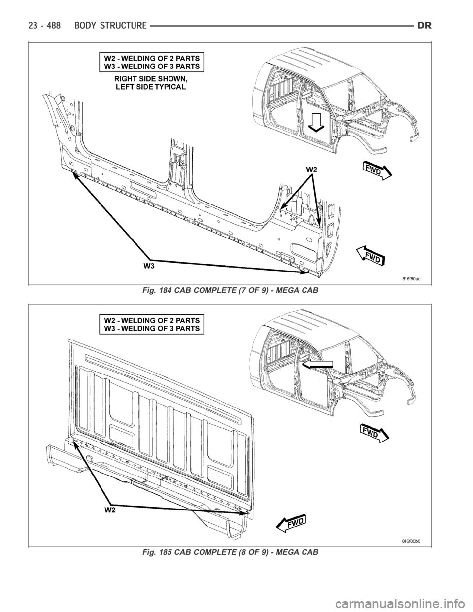 DODGE RAM SRT-10 2006  Service Repair Manual Fig. 184 CAB COMPLETE (7 OF 9) - MEGA CAB
Fig. 185 CAB COMPLETE (8 OF 9) - MEGA CAB 
