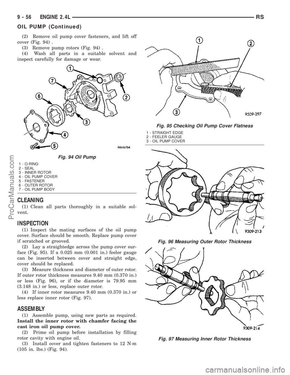 DODGE TOWN AND COUNTRY 2003 Service Manual (2) Remove oil pump cover fasteners, and lift off
cover (Fig. 94) .
(3) Remove pump rotors (Fig. 94) .
(4) Wash all parts in a suitable solvent and
inspect carefully for damage or wear.
CLEANING
(1) C DODGE TOWN AND COUNTRY 2003 Service Manual (2) Remove oil pump cover fasteners, and lift off
cover (Fig. 94) .
(3) Remove pump rotors (Fig. 94) .
(4) Wash all parts in a suitable solvent and
inspect carefully for damage or wear.
CLEANING
(1) C